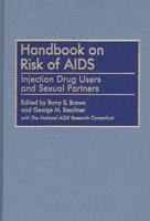 Handbook on Risk of AIDS: Injection Drug Users and Sexual Partners