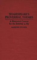 Shakespeare's Proverbial Themes: A Rhetorical Context for the Sentenia as Res