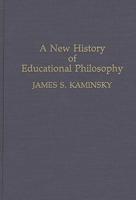 A New History of Educational Philosophy