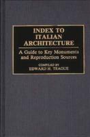 Index to Italian Architecture: A Guide to Key Monuments and Reproduction Sources