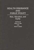 Health Insurance and Public Policy: Risk, Allocation, and Equity