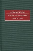 Armored Forces: History and Sourcebook