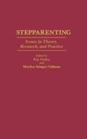 Stepparenting: Issues in Theory, Research, and Practice