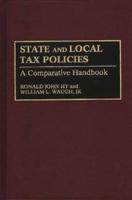 State and Local Tax Policies: A Comparative Handbook