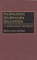 Pluralizing Journalism Education: A Multicultural Handbook