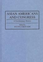 Asian Americans and Congress: A Documentary History