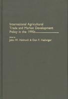 International Agricultural Trade and Market Development Policy in the 1990s
