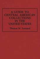 A Guide to Central American Collections in the United States