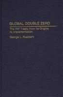 Global Double Zero: The INF Treaty from Its Origins to Implementation