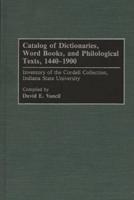 Catalog of Dictionaries, Word Books, and Philological Texts, 1440-1900: Inventory of the Cordell Collection, Indiana State University
