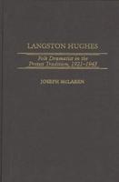 Langston Hughes: Folk Dramatist in the Protest Tradition, 1921-1943