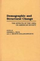 Demographic and Structural Change: The Effects of the 1980s on American Society