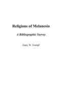 Religions of Melanesia: A Bibliographic Survey