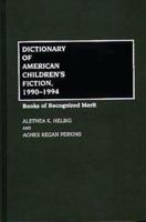 Dictionary of American Children's Fiction, 1990-1994: Books of Recognized Merit
