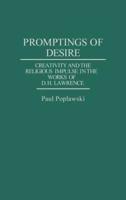 Promptings of Desire: Creativity and the Religious Impulse in the Works of D. H. Lawrence