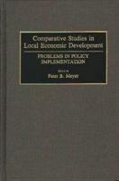 Comparative Studies in Local Economic Development: Problems in Policy Implementation