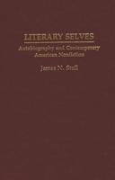 Literary Selves: Autobiography and Contemporary American Nonfiction