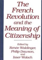 The French Revolution and the Meaning of Citizenship
