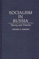 Socialism in Russia: Theory and Practice