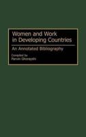 Women and Work in Developing Countries: An Annotated Bibliography