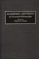 Academic Advising: An Annotated Bibliography