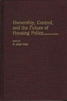 Ownership, Control, and the Future of Housing Policy