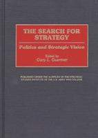 The Search for Strategy: Politics and Strategic Vision