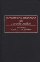 International Handbook on Juvenile Justice