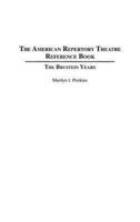 The American Repertory Theatre Reference Book: The Brustein Years
