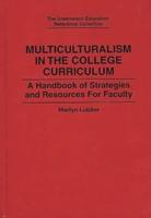 Multiculturalism in the College Curriculum: A Handbook of Strategies and Resources for Faculty