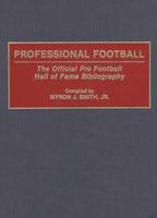 Professional Football: The Official Pro Football Hall of Fame Bibliography
