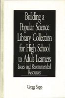 Building a Popular Science Library Collection for High School to Adult Learners: Issues and Recommended Resources