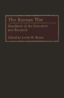 The Korean War: Handbook of the Literature and Research