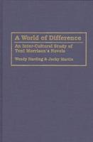 World of Difference: An Inter-Cultural Study of Toni Morrison's Novels