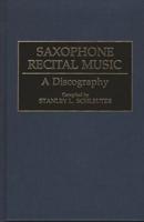 Saxophone Recital Music: A Discography