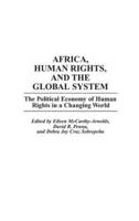 Africa, Human Rights, and the Global System: The Political Economy of Human Rights in a Changing World