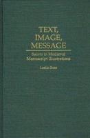 Text, Image, Message: Saints in Medieval Manuscript Illustrations