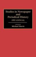 Studies in Newspaper and Periodical History, 1993 Annual