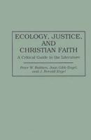 Ecology, Justice, and Christian Faith: A Critical Guide to the Literature