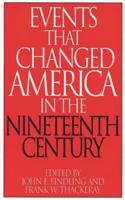 Events That Changed America in the Nineteenth Century