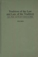 Tradition of the Law and Law of the Tradition: Law, State, and Social Control in China