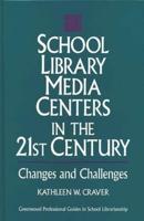 School Library Media Centers in the 21st Century: Changes and Challenges
