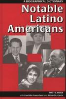 Notable Latino Americans: A Biographical Dictionary