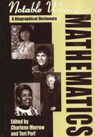 Notable Women in Mathematics: A Biographical Dictionary