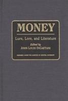 Money: Lure, Lore, and Literature