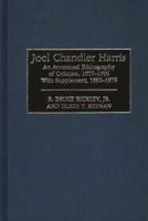 Joel Chandler Harris: An Annotated Bibliography of Criticism, 1977-1996 with Supplement, 1892-1976