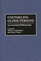 Counseling Older Persons: An Annotated Bibliography