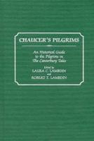 Chaucer's Pilgrims: An Historical Guide to the Pilgrims in the Canterbury Tales