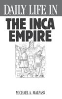 Daily Life in the Inca Empire