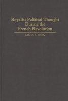 Royalist Political Thought During the French Revolution